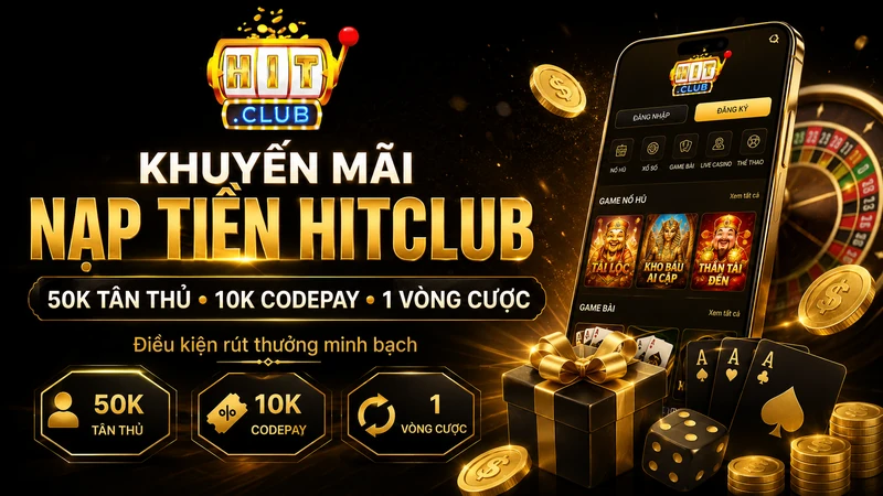 Hệ thống Khuyến mãi nạp tiền HITCLUB và đặc quyền khách hàng