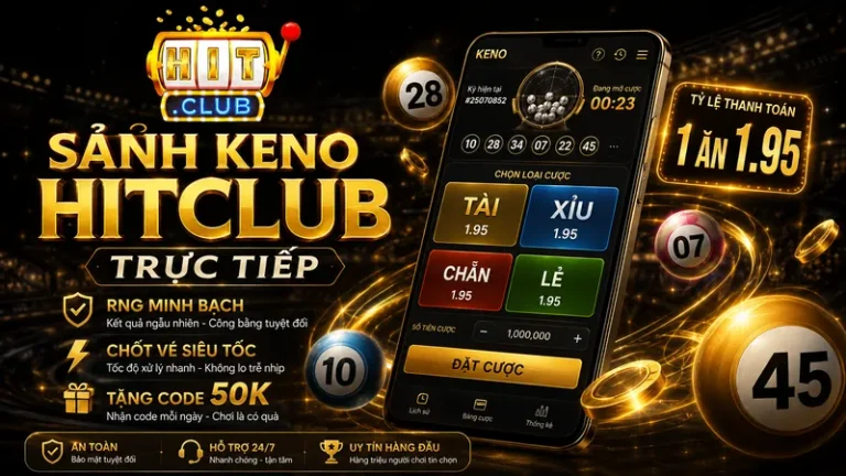 Keno HITCLUB – Link Sảnh Trực Tiếp Tặng Code 50K