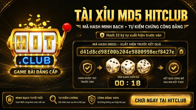 Tài Xỉu MD5 HITCLUB với mã hash kiểm chứng công bằng